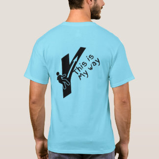 T-shirt C'est ma façon .. Allez toute liberté