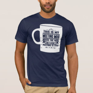 T-shirt C'est ma réunion Mug Funny Coworker