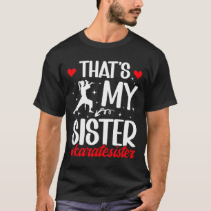 T-shirt C'est ma soeur Karate Soeur Fière Karate Sis