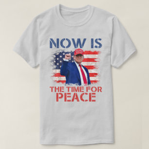 T-shirt "C'est maintenant le moment de la paix" Trump Iron