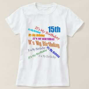 T-shirt C'est mes 15èmes cadeaux d'anniversaire