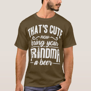 T-shirt C'est mignon maintenant apportez une bière à votre