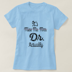 T-shirt C'est Mlle Mme Mme Dr. Dr. En fait Docteur
