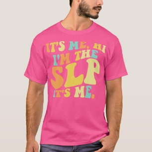 T-shirt C'Est Moi Bonjour Je Suis Le SLP C'Est Moi