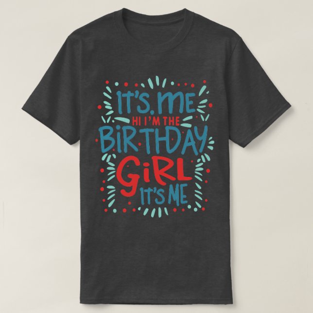 T-shirt c'est moi lui salut la fille d'anniversaire c'est  (Design devant)