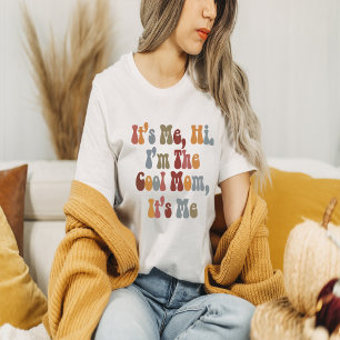 T-shirt C'est moi Salut Je suis la maman Cool C'est moi