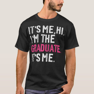 T-shirt C'est moi Salut Je suis le Graduate Funny 2024 Gra