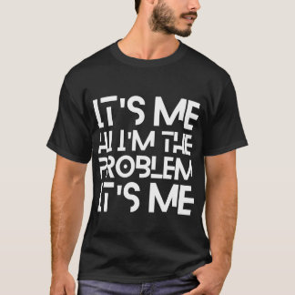 T-shirt C'est moi Salut Je suis le problème C'est moi