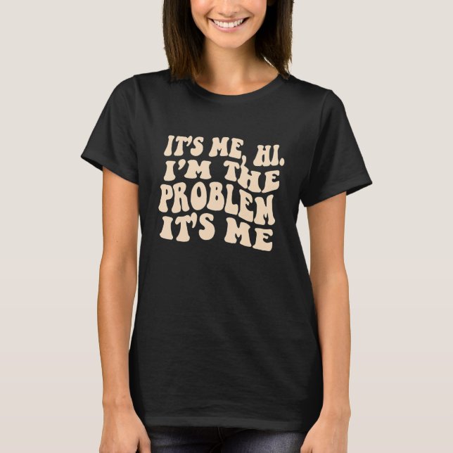 T-shirt C'est moi Salut Je suis le problème C'est moi Musi (Devant)