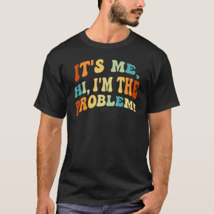T-shirt C'est Moi, Salut, Je suis le problème - Funny Sarc