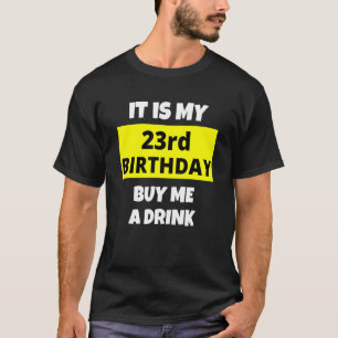 T-shirt C'Est Mon 23E Anniversaire Achetez-Moi Un Verre He