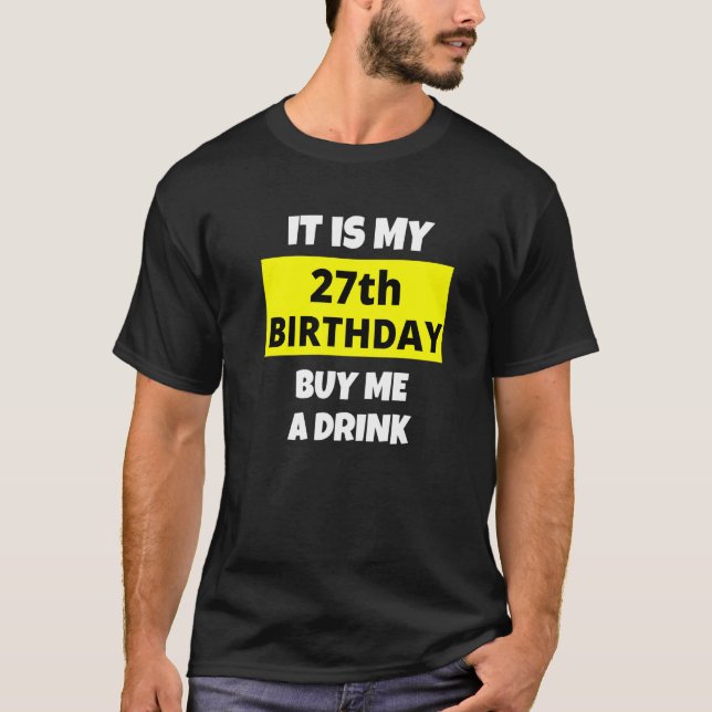 T-shirt C'Est Mon 27E Anniversaire Achetez-Moi Un Verre He (Devant)
