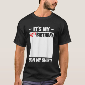 T-shirt C'est mon 40e anniversaire 40 ans Anniversaire Sig