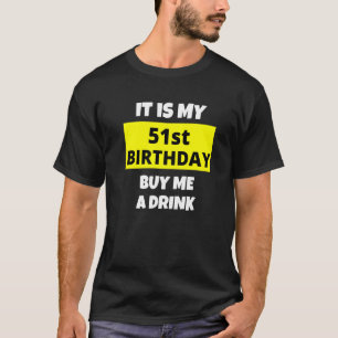 T-shirt C'Est Mon 51E Anniversaire Achetez-Moi Un Verre He