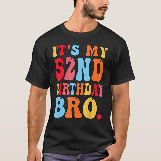 T-shirt C'est mon 52e anniversaire de naissance, mon frère (Devant)