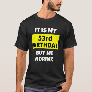T-shirt C'Est Mon 53E Anniversaire Achetez-Moi Un Verre He