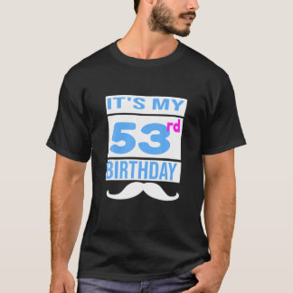 T-shirt C'est mon 53ème anniversaire