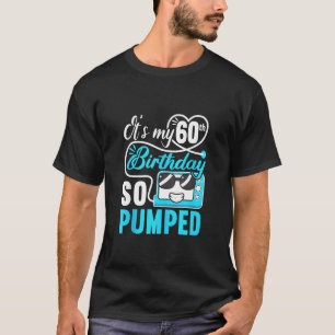 T-shirt C'est mon 60e anniversaire I So Pumped I T1d Diabe