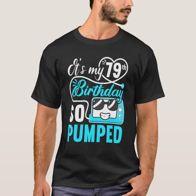 T-shirt C'est mon 79e anniversaire I So Pumped I T1d Diabe (Devant)