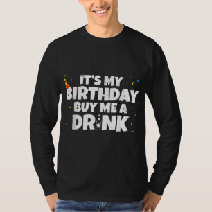 T-shirt C'Est Mon Anniversaire Achetez-Moi Un Verre Annive