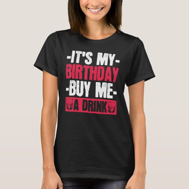 T-shirt C'est mon anniversaire Achetez-moi un verre Annive (Devant)