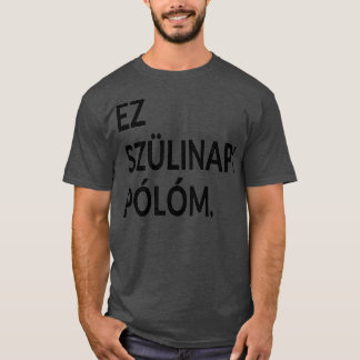T-shirt C'Est Mon Anniversaire Hongrois Fête De La Langue