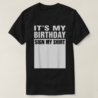 T-shirt C'est mon anniversaire Signer ma chemise