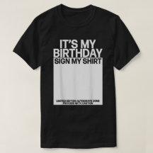 C'est mon anniversaire Signer ma chemise Anniversa