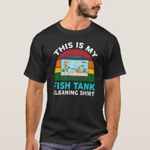 T-shirt C'Est Mon Aquarium Drôle De Nettoyage De Réservoir