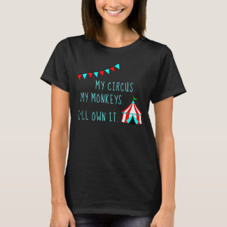 T-shirt C'est mon cirque, ceux-ci sont mes singes