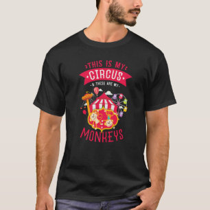 T-shirt C'est mon cirque et ce sont mes singes Carniva