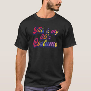 T-shirt C'Est Mon Costume Des Années 80 J'Aime Le Design T
