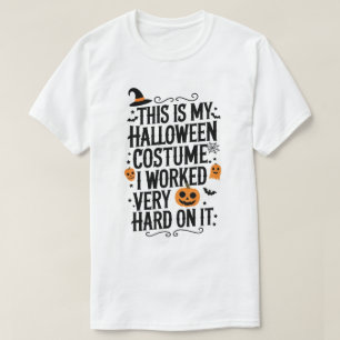 T-shirt C'Est Mon Costume D'Halloween Sur Lequel J'Ai Trav