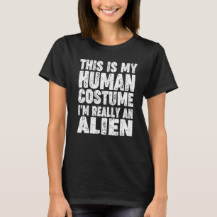 T-shirt 'C'est mon costume humain Je suis vraiment un Alie