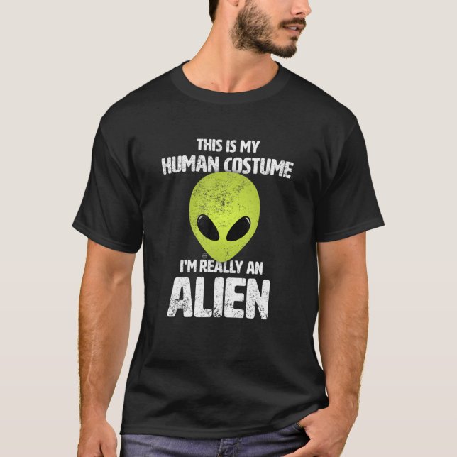 T-shirt C'est mon costume humain Je suis vraiment un Alien (Devant)