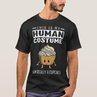 T-shirt C'Est Mon Costume Humain Je Suis Vraiment Un Cupca