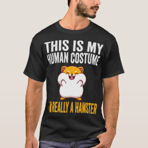 T-shirt C'est mon costume humain Je suis vraiment un hamst