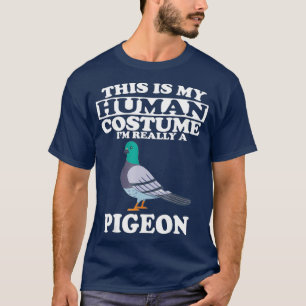 T-shirt C'Est Mon Costume Humain Je Suis Vraiment Un Pigeo