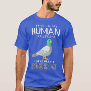 T-shirt C'Est Mon Costume Humain Je Suis Vraiment Un Pigeo