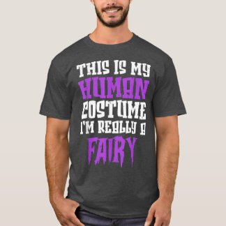T-shirt C'Est Mon Costume Humain Je Suis Vraiment Une Fée 