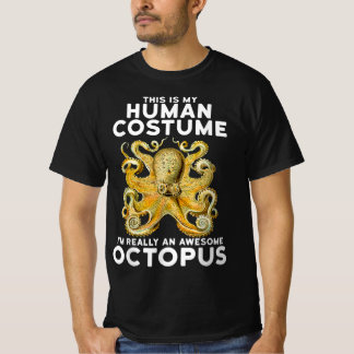 T-shirt C'Est Mon Costume Humain Je Suis Vraiment Une Octo
