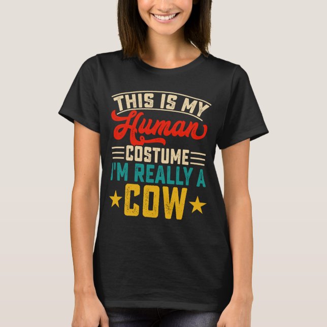 T-shirt C'Est Mon Costume Humain Je Suis Vraiment Une Vach (Devant)