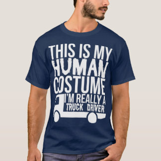 T-shirt C'Est Mon Costume Humain Vraiment Un Chauffeur De 