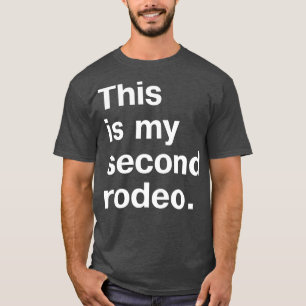 T-shirt C'est mon deuxième rodéo en lettres blanches simpl