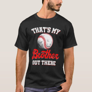 T-shirt C'Est Mon Frère Là-Dehors De La Siste De Baseball