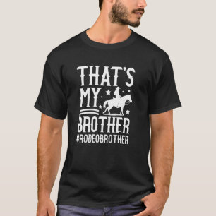 T-shirt C'est Mon frère Rodeo Brother D'Un Rodéo Rider B