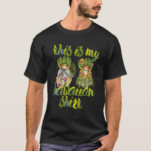 T-shirt C'Est Mon Gnome Hawaïen Hawaii Summer Tropical W