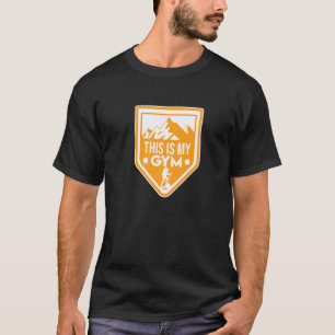 T-shirt C'Est Mon Gym Mountain Climber Grimper Rock Climbi