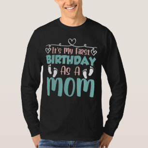 T-shirt C'est mon premier anniversaire en tant que maman m