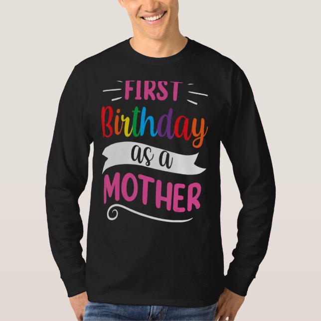 T-shirt C'est mon premier anniversaire en tant que mère Ma (Devant)